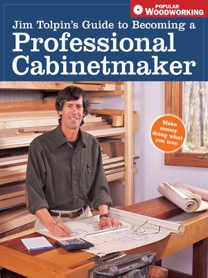 cover image of Jim Tolpin's Guide to Becoming a Professional Cabinetmaker